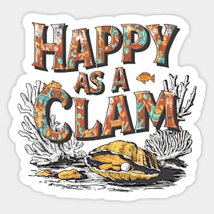 Happy as a clam, fun summer vacation travel puns tee Sticker